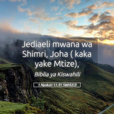 Picture 05 - 1 Nyakati 11:45 SWHULB - Jediaeli mwana wa Shimri, Joha ( kaka yake - Bible Verse Picture