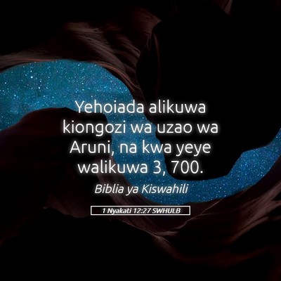 Picture 05 - 1 Nyakati 12:27 SWHULB - Yehoiada alikuwa kiongozi wa uzao wa Aruni, na - Bible Verse Picture