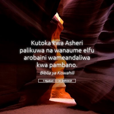 Picture 05 - 1 Nyakati 12:36 SWHULB - Kutoka kwa Asheri palikuwa na wanaume elfu - Bible Verse Picture