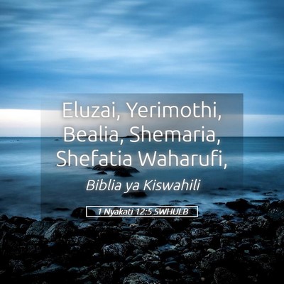 Picture 05 - 1 Nyakati 12:5 SWHULB - Eluzai, Yerimothi, Bealia, Shemaria, Shefatia - Bible Verse Picture