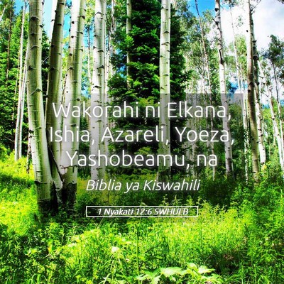 Picture 05 - 1 Nyakati 12:6 SWHULB - Wakorahi ni Elkana, Ishia, Azareli, Yoeza, - Bible Verse Picture