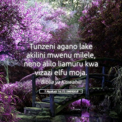 Picture 05 - 1 Nyakati 16:15 SWHULB - Tunzeni agano lake akilini mwenu milele, neno - Bible Verse Picture