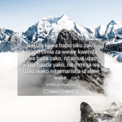 Picture 05 - 1 Nyakati 17:11 SWHULB - Itakuja kuwa hapo siku zako zitapo timia za wewe - Bible Verse Picture