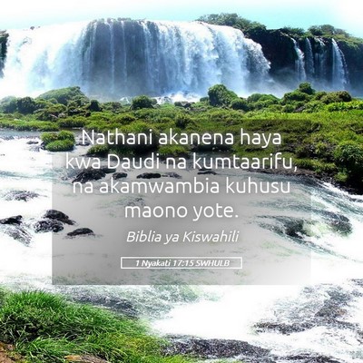 Picture 05 - 1 Nyakati 17:15 SWHULB - Nathani akanena haya kwa Daudi na kumtaarifu, na - Bible Verse Picture