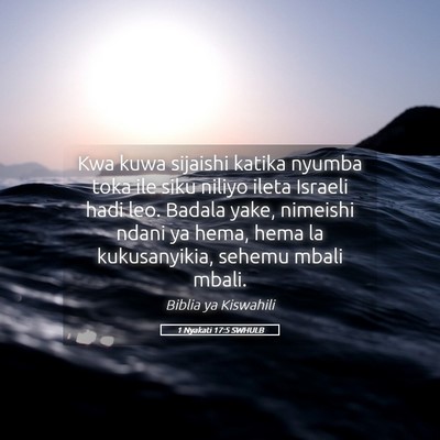 Picture 05 - 1 Nyakati 17:5 SWHULB - Kwa kuwa sijaishi katika nyumba toka ile siku - Bible Verse Picture