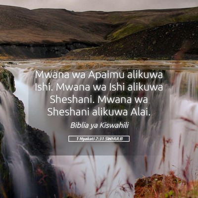 Picture 05 - 1 Nyakati 2:31 SWHULB - Mwana wa Apaimu alikuwa Ishi. Mwana wa Ishi - Bible Verse Picture