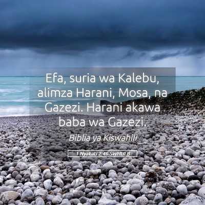 Picture 05 - 1 Nyakati 2:46 SWHULB - Efa, suria wa Kalebu, alimza Harani, Mosa, na - Bible Verse Picture