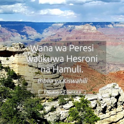 Picture 05 - 1 Nyakati 2:5 SWHULB - Wana wa Peresi walikuwa Hesroni na - Bible Verse Picture