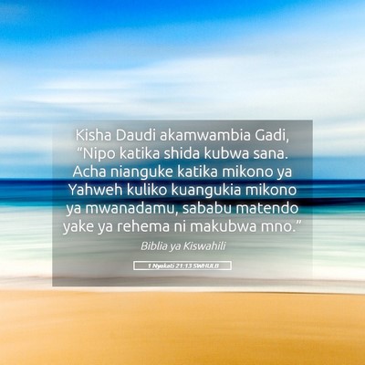 Picture 05 - 1 Nyakati 21:13 SWHULB - Kisha Daudi akamwambia Gadi, “Nipo katika shida - Bible Verse Picture