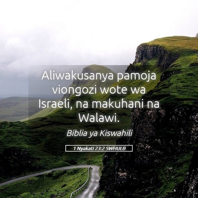 Picture 05 - 1 Nyakati 23:2 SWHULB - Aliwakusanya pamoja viongozi wote wa Israeli, na - Bible Verse Picture