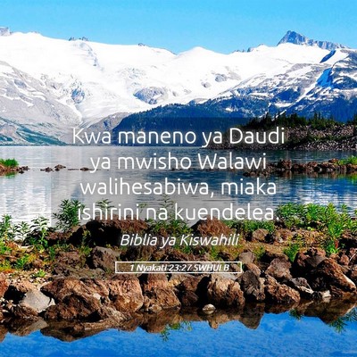 Picture 05 - 1 Nyakati 23:27 SWHULB - Kwa maneno ya Daudi ya mwisho Walawi - Bible Verse Picture