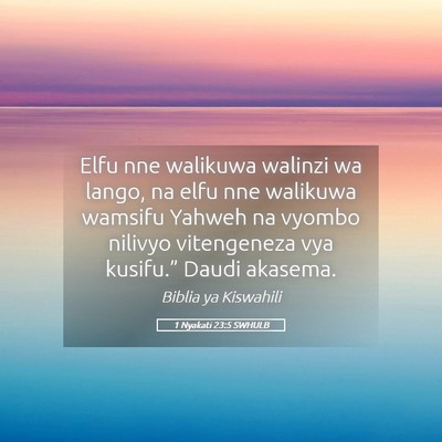 Picture 05 - 1 Nyakati 23:5 SWHULB - Elfu nne walikuwa walinzi wa lango, na elfu nne - Bible Verse Picture