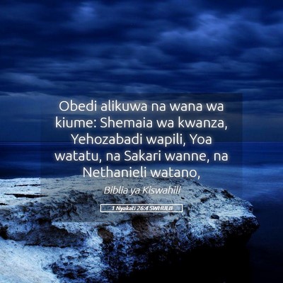 Picture 05 - 1 Nyakati 26:4 SWHULB - Obedi alikuwa na wana wa kiume: Shemaia wa - Bible Verse Picture