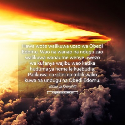 Picture 05 - 1 Nyakati 26:8 SWHULB - Hawa wote walikuwa uzao wa Obedi Edomu. Wao na - Bible Verse Picture