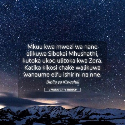Picture 05 - 1 Nyakati 27:11 SWHULB - Mkuu kwa mwezi wa nane alikuwa Sibekai Mhushathi, - Bible Verse Picture