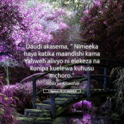 Picture 05 - 1 Nyakati 28:19 SWHULB - Daudi akasema, “ Nimeeka haya katika maandishi - Bible Verse Picture