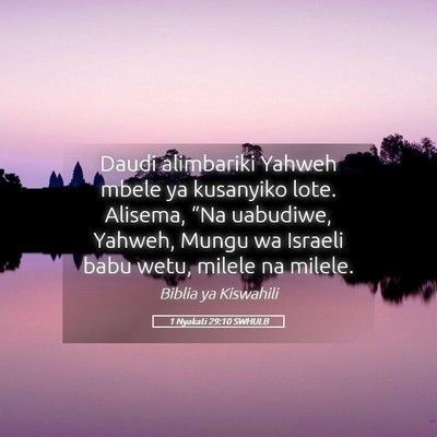 Picture 05 - 1 Nyakati 29:10 SWHULB - Daudi alimbariki Yahweh mbele ya kusanyiko lote. - Bible Verse Picture