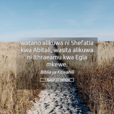Picture 05 - 1 Nyakati 3:3 SWHULB - watano alikuwa ni Shefatia kwa Abitali, wasita - Bible Verse Picture