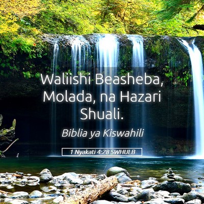 Picture 05 - 1 Nyakati 4:28 SWHULB - Waliishi Beasheba, Molada, na Hazari - Bible Verse Picture