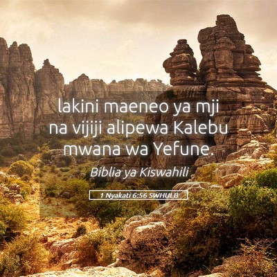 Picture 05 - 1 Nyakati 6:56 SWHULB - lakini maeneo ya mji na vijiji alipewa Kalebu - Bible Verse Picture