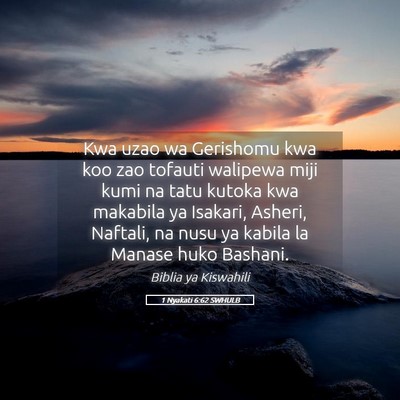 Picture 05 - 1 Nyakati 6:62 SWHULB - Kwa uzao wa Gerishomu kwa koo zao tofauti - Bible Verse Picture