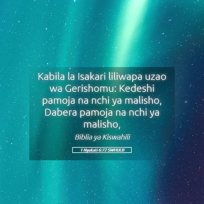 Picture 05 - 1 Nyakati 6:72 SWHULB - Kabila la Isakari liliwapa uzao wa Gerishomu: - Bible Verse Picture
