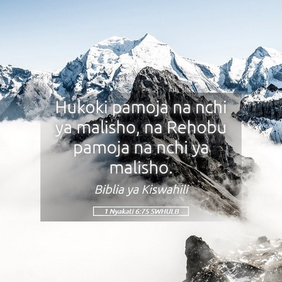 Picture 05 - 1 Nyakati 6:75 SWHULB - Hukoki pamoja na nchi ya malisho, na Rehobu - Bible Verse Picture