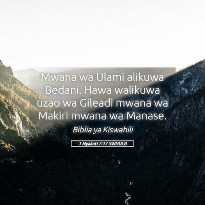 Picture 05 - 1 Nyakati 7:17 SWHULB - Mwana wa Ulami alikuwa Bedani. Hawa walikuwa uzao - Bible Verse Picture