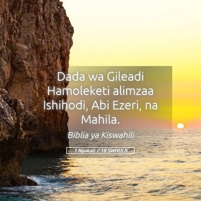 Picture 05 - 1 Nyakati 7:18 SWHULB - Dada wa Gileadi Hamoleketi alimzaa Ishihodi, Abi - Bible Verse Picture