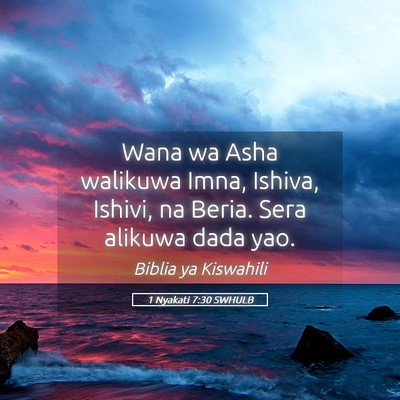 Picture 05 - 1 Nyakati 7:30 SWHULB - Wana wa Asha walikuwa Imna, Ishiva, Ishivi, na - Bible Verse Picture