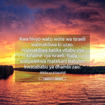 Picture 05 - 1 Nyakati 9:1 SWHULB - Kwa hivyo watu wote wa Israeli walinakiliwa ki - Bible Verse Picture