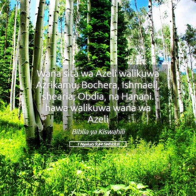 Picture 05 - 1 Nyakati 9:44 SWHULB - Wana sita wa Azeli walikuwa Azrikamu, Bochera, - Bible Verse Picture