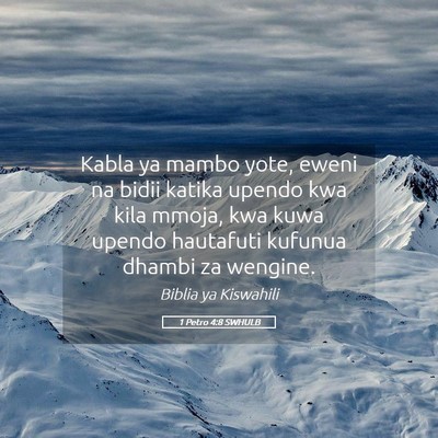 Picture 05 - 1 Petro 4:8 SWHULB - Kabla ya mambo yote, eweni na bidii katika upendo - Bible Verse Picture