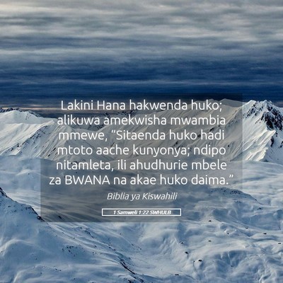 Picture 05 - 1 Samweli 1:22 SWHULB - Lakini Hana hakwenda huko; alikuwa amekwisha - Bible Verse Picture