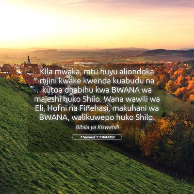 Picture 05 - 1 Samweli 1:3 SWHULB - Kila mwaka, mtu huyu aliondoka mjini kwake kwenda - Bible Verse Picture