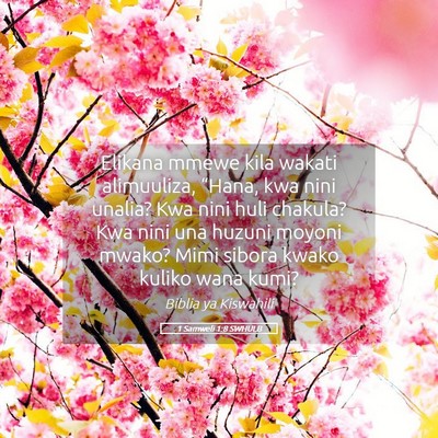 Picture 05 - 1 Samweli 1:8 SWHULB - Elikana mmewe kila wakati alimuuliza, “Hana, - Bible Verse Picture