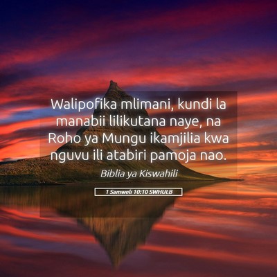 Picture 05 - 1 Samweli 10:10 SWHULB - Walipofika mlimani, kundi la manabii lilikutana - Bible Verse Picture