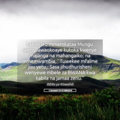 Picture 05 - 1 Samweli 10:19 SWHULB - Lakini leo mmemkataa Mungu wenu, awaokoaye kutoka - Bible Verse Picture