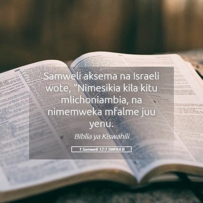 Picture 05 - 1 Samweli 12:1 SWHULB - Samweli aksema na Israeli wote, “Nimesikia kila - Bible Verse Picture
