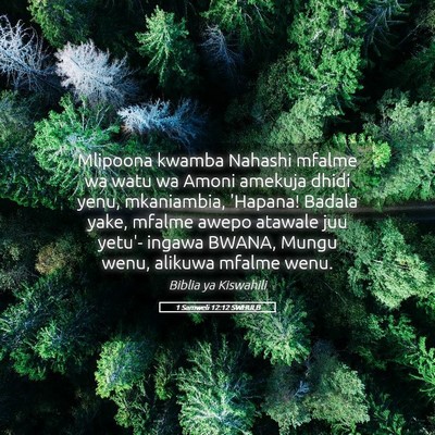 Picture 05 - 1 Samweli 12:12 SWHULB - Mlipoona kwamba Nahashi mfalme wa watu wa Amoni - Bible Verse Picture