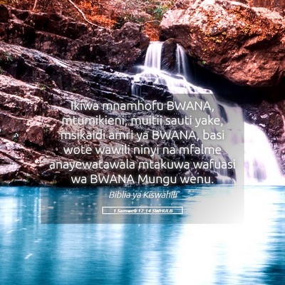 Picture 05 - 1 Samweli 12:14 SWHULB - Ikiwa mnamhofu BWANA, mtumikieni, muitii sauti - Bible Verse Picture