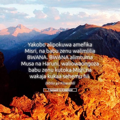 Picture 05 - 1 Samweli 12:8 SWHULB - Yakobo alipokuwa amefika Misri, na babu zenu - Bible Verse Picture