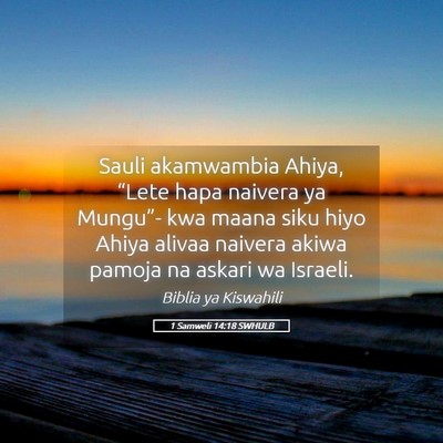 Picture 05 - 1 Samweli 14:18 SWHULB - Sauli akamwambia Ahiya, “Lete hapa naivera ya - Bible Verse Picture
