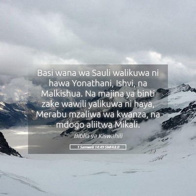 Picture 05 - 1 Samweli 14:49 SWHULB - Basi wana wa Sauli walikuwa ni hawa Yonathani, - Bible Verse Picture