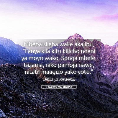 Picture 05 - 1 Samweli 14:7 SWHULB - Mbeba silaha wake akajibu, “Fanya kila kitu - Bible Verse Picture