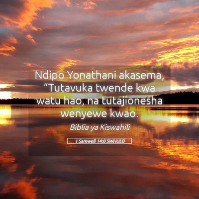 Picture 05 - 1 Samweli 14:8 SWHULB - Ndipo Yonathani akasema, “Tutavuka twende kwa - Bible Verse Picture