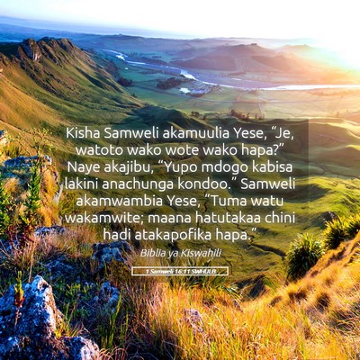Picture 05 - 1 Samweli 16:11 SWHULB - Kisha Samweli akamuulia Yese, “Je, watoto wako - Bible Verse Picture