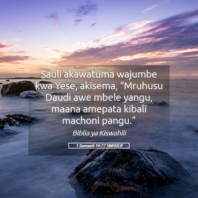 Picture 05 - 1 Samweli 16:22 SWHULB - Sauli akawatuma wajumbe kwa Yese, akisema, - Bible Verse Picture