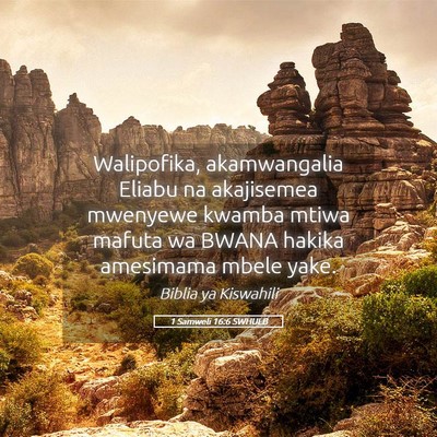 Picture 05 - 1 Samweli 16:6 SWHULB - Walipofika, akamwangalia Eliabu na akajisemea - Bible Verse Picture