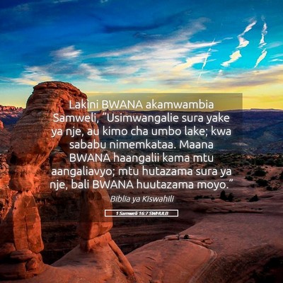 Picture 05 - 1 Samweli 16:7 SWHULB - Lakini BWANA akamwambia Samweli, “Usimwangalie - Bible Verse Picture